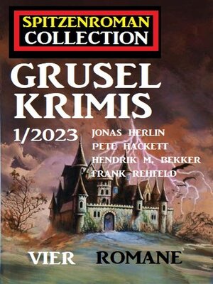 cover image of Spitzenroman Collection Gruselkrimis 1/2023--Vier Romane